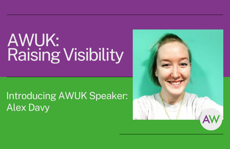 AWUK Raising Visibility | Alex Davy